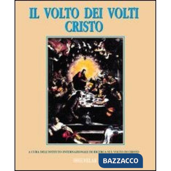 Volto dei volti: Cristo. Ediz. illustrata (Il). Vol. 4