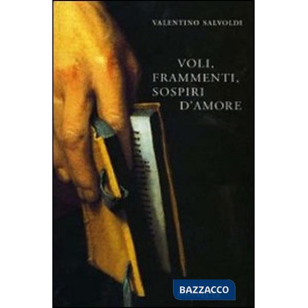 Voli, frammenti, sospiri d'amore
