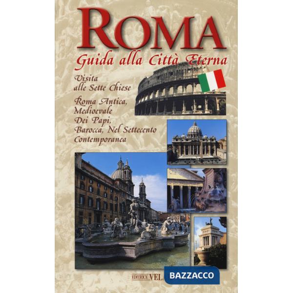 Roma. Guida alla città eterna. Con mappa