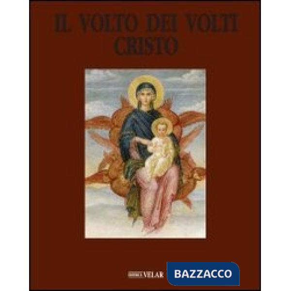 Volto dei volti: Cristo. Ediz. illustrata (Il). Vol. 12