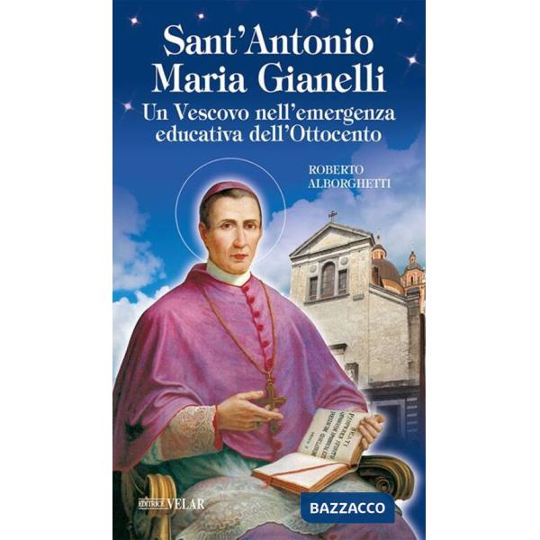 Sant'Antonio Maria Gianelli. Un vescovo nell'emergenza educativa dell'Ottocento