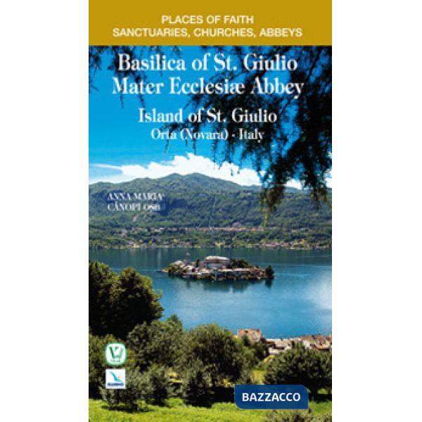Basilica di san Giulio. Abbazia Mater Ecclesiae. Isola di San Giulio Orta (Novara). Ediz. inglese