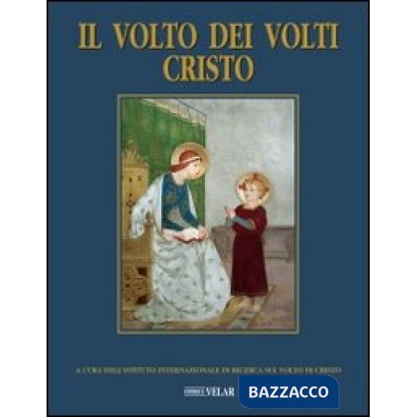 Volto dei volti: Cristo. Ediz. illustrata (Il). Vol. 16