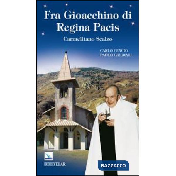 Fra Gioacchino di Regina Pacis. Carmelitano scalzo