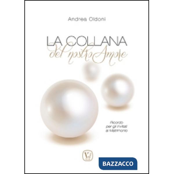 Collana del nostro amore. Ricordo per gli invitati al matrimonio (La)