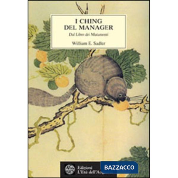 I ching del manager. Dal libro dei mutamenti