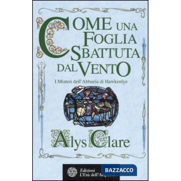 Come una foglia sbattuta dal vento. I misteri dell'Abbazia di Hawkenlye