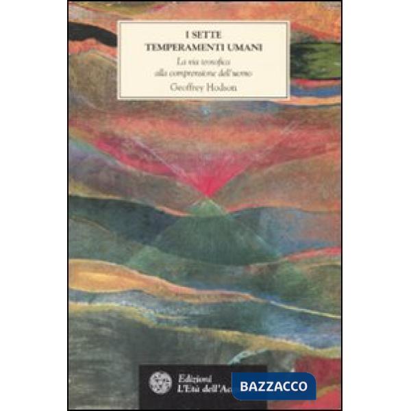 Sette temperamenti umani. La via teosofica alla comprensione dell'uomo (I)