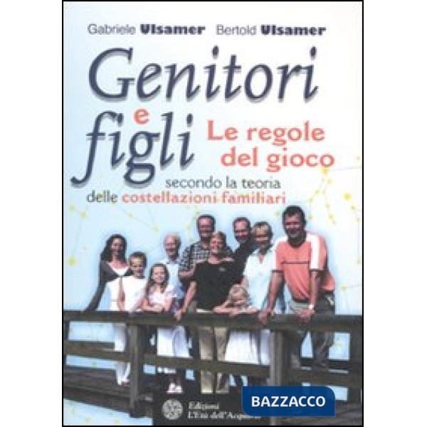 Genitori e figli. Le regole del gioco secondo la teoria delle costellazioni fami