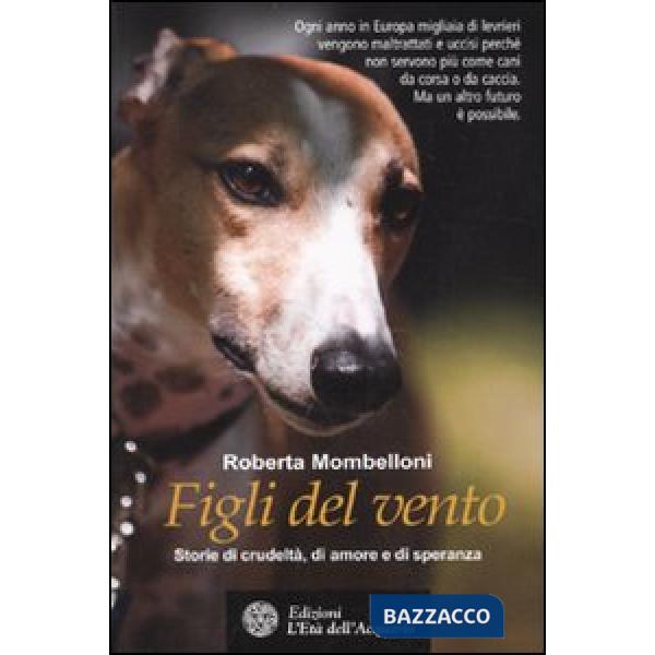 Figli del vento. Storie di crudeltà, di amore e di speranza