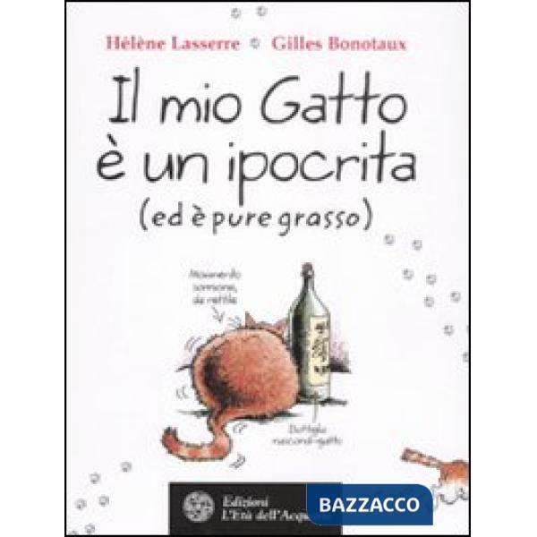 Mio gatto è un ipocrita (ed è pure grasso) (Il)
