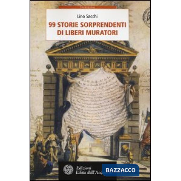99 storie sorprendenti di Liberi Muratori