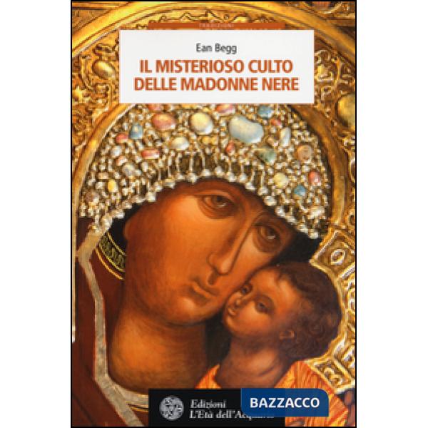 Misterioso culto delle madonne nere (Il)