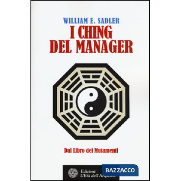 I Ching del manager. Dal libro dei mutamenti