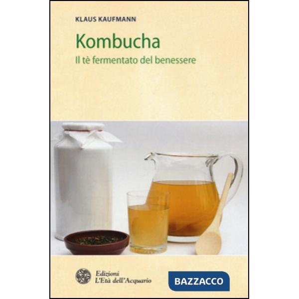 Kombucha. Il tè fermentato del benessere