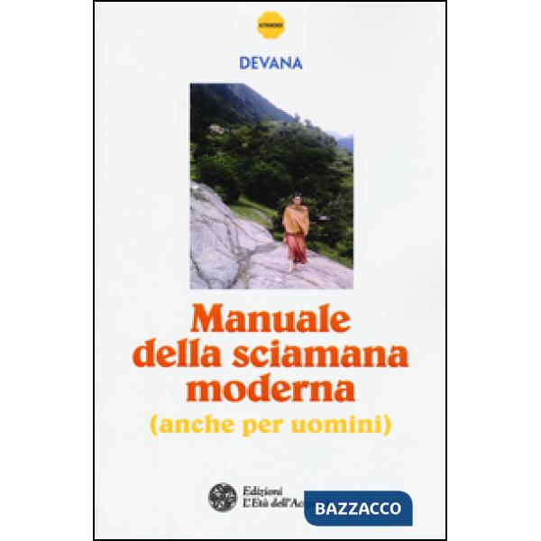 Manuale della sciamana moderna (anche per uomini)