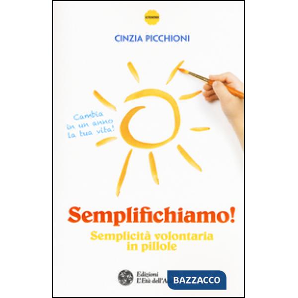 Semplifichiamo! Semplicità volontaria in pillole