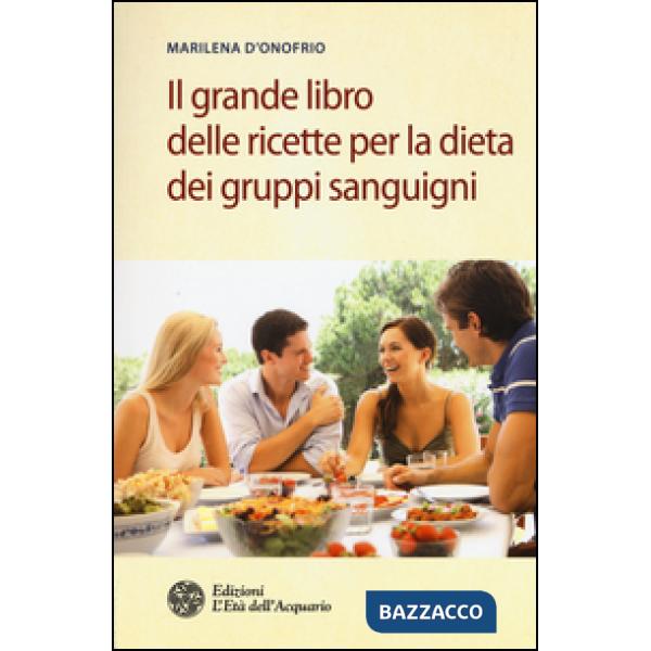 Grande libro delle ricette per la dieta dei gruppi sanguigni (Il)