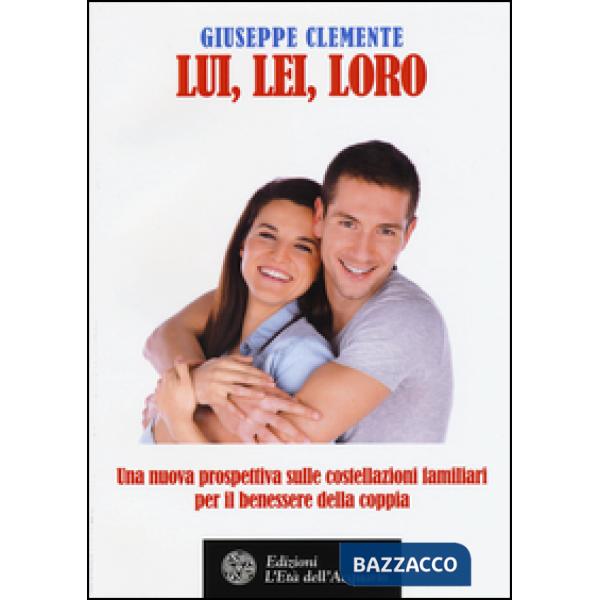 Lui, lei, loro. Una nuova prosepttiva sulle costellazioni familiari per il benes