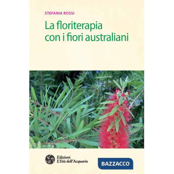 Floriterapia con i fiori australiani (La)