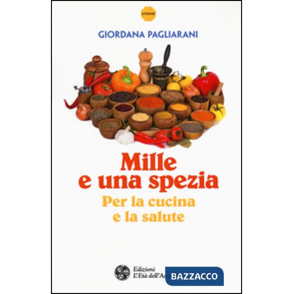 Mille e una spezia per la cucina e la salute