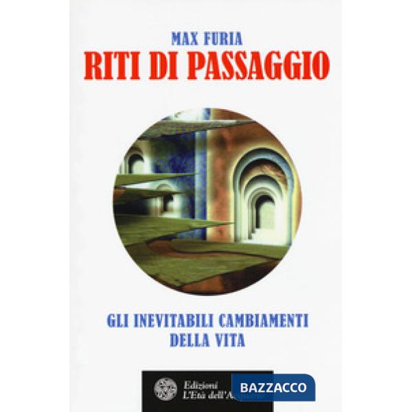 Riti di passaggio. Gli inevitabili cambiamenti della vita