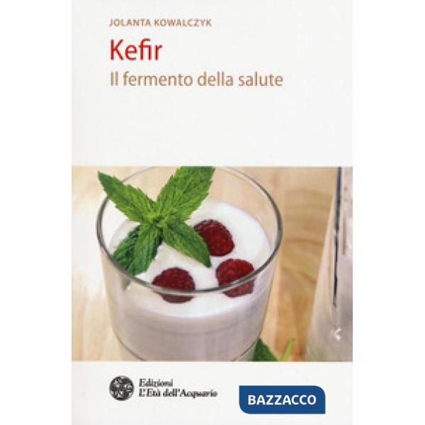 Kefir. Il fermento della salute