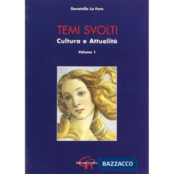 Temi svolti. Cultura e attualità. Vol. 1