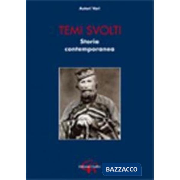 Temi svolti. Storia contemporanea