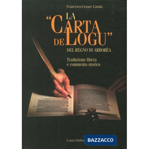 Carta de Logu del regno di Arborea. Traduzione libera e commento storico (La)