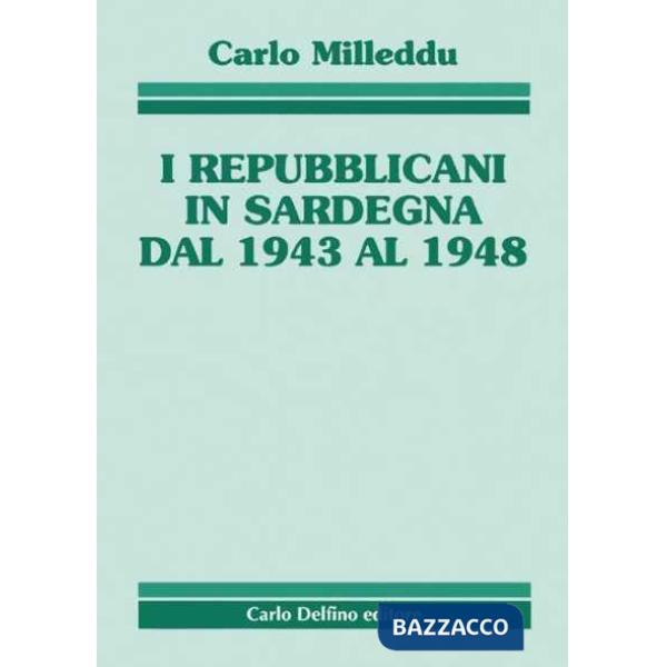 Repubblicani in Sardegna dal 1943 al 1948 (I)