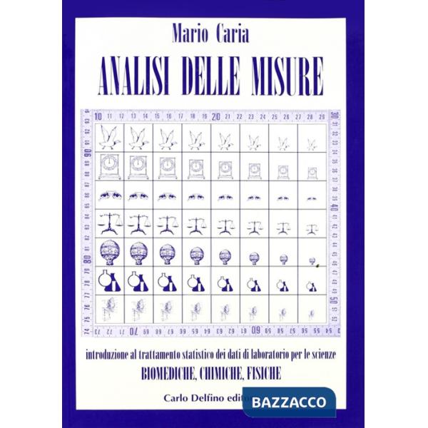 Analisi delle misure. Introduzione al trattamento statistico dei dati di laboratorio per le scienze biomediche, chimiche, fisich