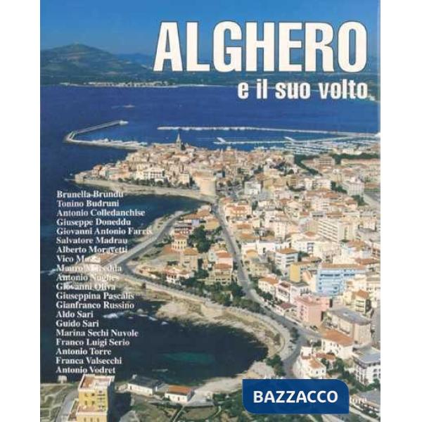 Alghero e il suo volto. Ediz. illustrata. Vol. 1