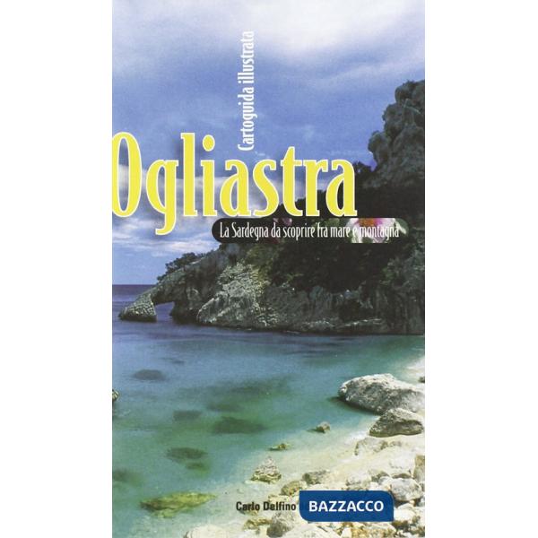 Ogliastra. Cartoguida illustrata