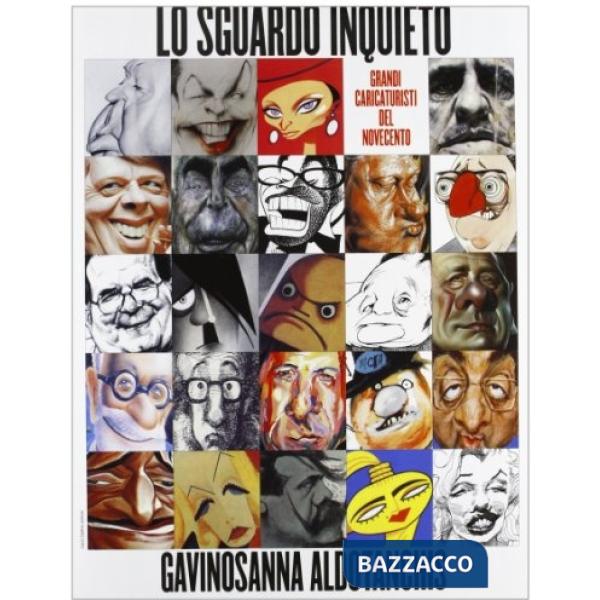 Sguardo inquieto. Grandi caricaturisti del Novecento. Ediz. a colori (Lo)