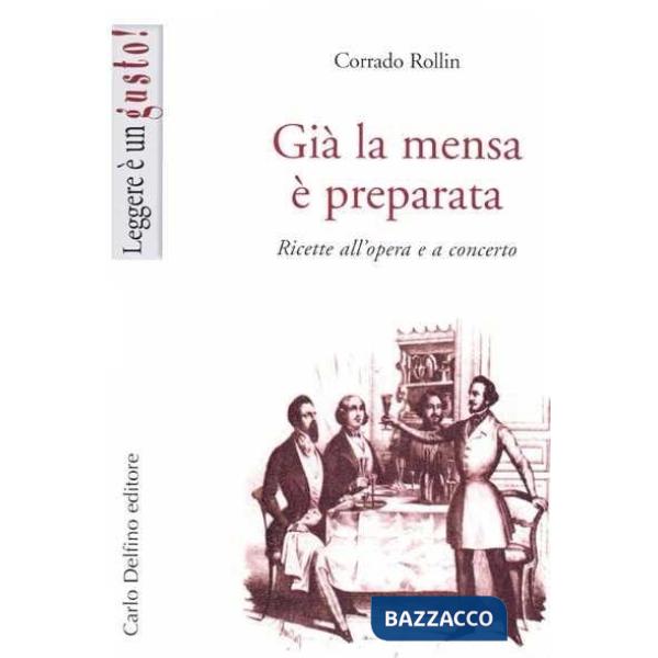 Già la mensa è preparata. Ricette all'opera e a concerto