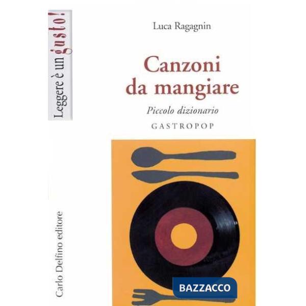 Canzoni da mangiare. Piccolo dizionario gastropop