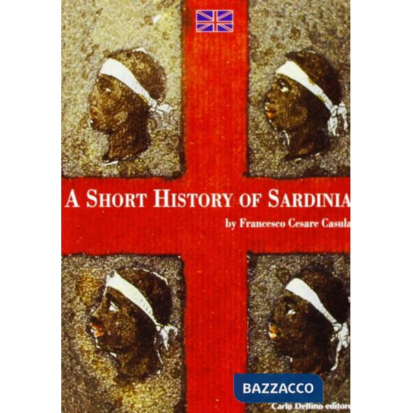 Storia di Sardegna. Sintesi. Ediz. inglese (La)