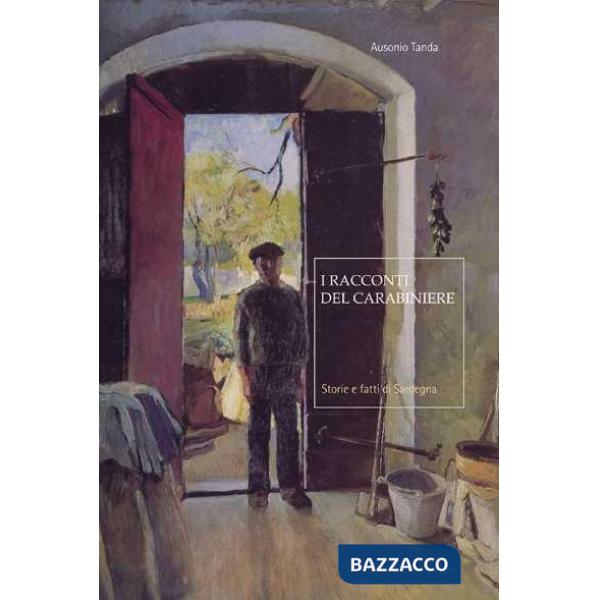 Racconti del carabiniere. Storie e fatti di Sardegna (I)