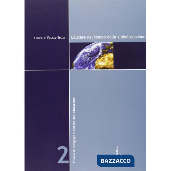 Educare nel tempo della globalizzazione. Con CD-ROM