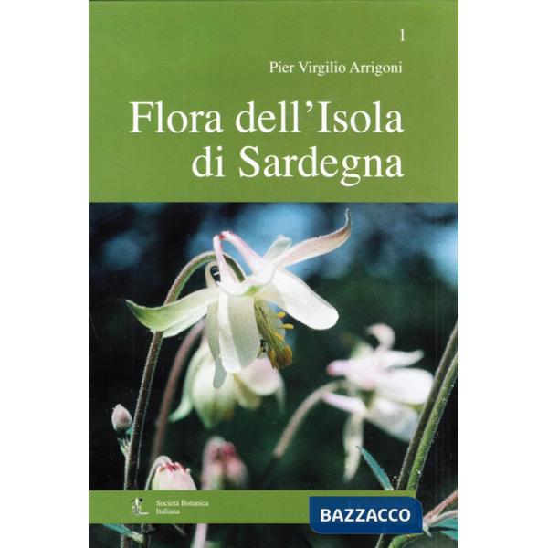 Flora dell'isola di Sardegna. Vol. 1