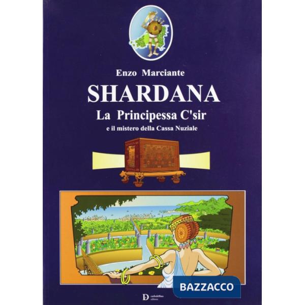 Shardana. La principessa C'sir e il mistero della cassa nunziale