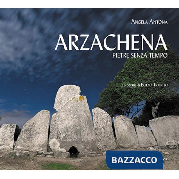 Arzachena. Pietre senza tempo