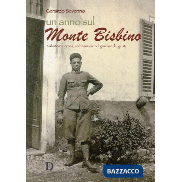Anno sul monte Bisbino. Salvatore Corrias, un finanziere nel giardino dei giusti (Un)