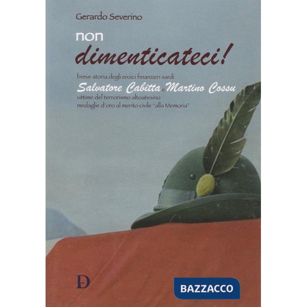 Non dimenticateci! Breve storia degli eroici finanzieri sardi Salvatore Cabitta e Martino Cossu