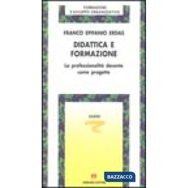 Didattica e formazione. La professionalità docente come progetto