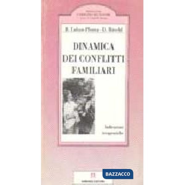 Dinamica dei conflitti familiari. Indicazioni terapeutiche