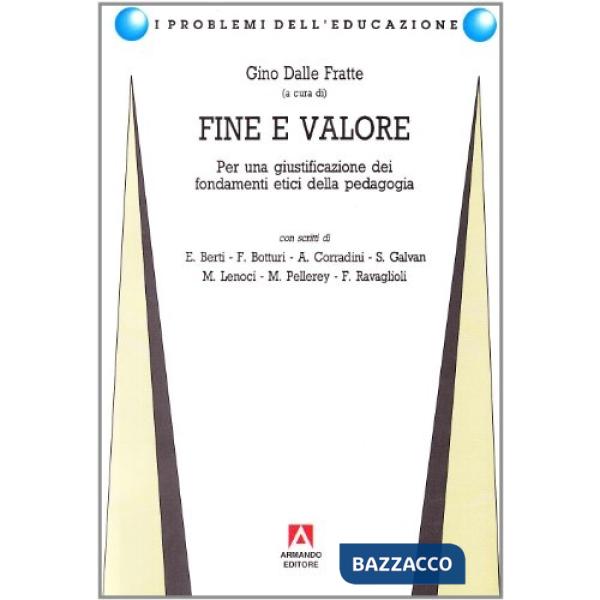 Fine e valore. Per una giustificazione dei fondamenti etici della pedagogia