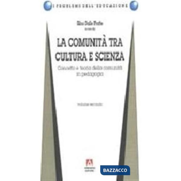 Comunità tra cultura e scienza (La). Vol. 2: Concetto e teoria della comunità in pedagogia