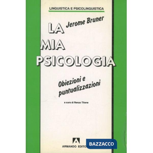 Mia psicologia. Obiezioni e puntualizzazioni (La)